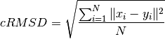 cRMSD = \sqrt{ \sum_{i=1}^N \|x_{i} - y_{i}\|^2 \over N}